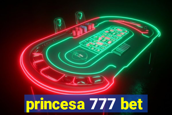 princesa 777 bet